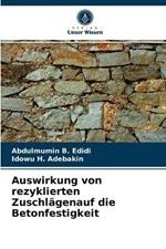 Auswirkung von rezyklierten Zuschlagenauf die Betonfestigkeit