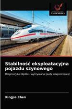 Stabilnosc eksploatacyjna pojazdu szynowego