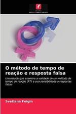 O metodo de tempo de reacao e resposta falsa