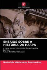 Ensaios Sobre a Historia Da Harpa