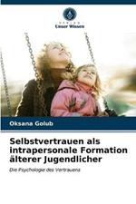 Selbstvertrauen als intrapersonale Formation alterer Jugendlicher