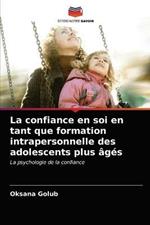 La confiance en soi en tant que formation intrapersonnelle des adolescents plus ages