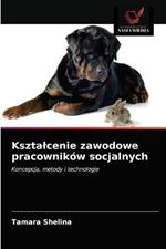 Ksztalcenie zawodowe pracownikow socjalnych