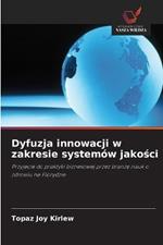 Dyfuzja innowacji w zakresie system?w jakosci