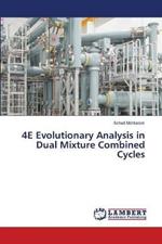 4E Evolutionary Analysis in Dual Mixture Combined Cycles