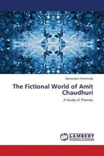 The Fictional World of Amit Chaudhuri