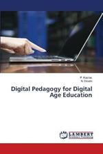 Digital Pedagogy for Digital Age Education