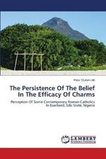 The Persistence Of The Belief In The Efficacy Of Charms