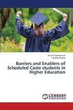 Barriers and Enablers of Scheduled Caste students in Higher Education