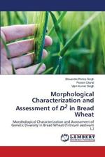 Morphological Characterization and Assessment of D2 in Bread Wheat