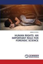 Human Rights: An Important Role for Forensic Science
