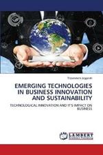 Emerging Technologies in Business Innovation and Sustainability