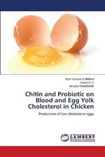 Chitin and Probiotic on Blood and Egg Yolk Cholesterol in Chicken