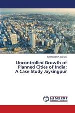 Uncontrolled Growth of Planned Cities of India: A Case Study Jaysingpur