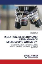 Isolation, Detection and Estimation of Microscopic Worms by