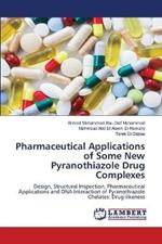 Pharmaceutical Applications of Some New Pyranothiazole Drug Complexes