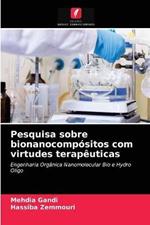 Pesquisa sobre bionanocompositos com virtudes terapeuticas