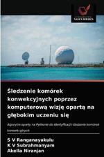 Sledzenie komorek konwekcyjnych poprzez komputerowa wizje oparta na glebokim uczeniu sie