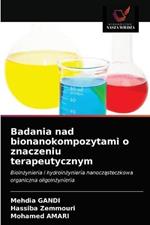 Badania nad bionanokompozytami o znaczeniu terapeutycznym