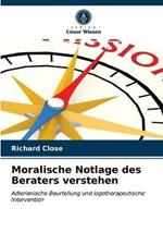 Moralische Notlage des Beraters verstehen