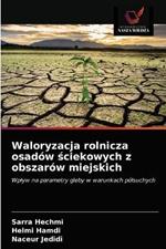 Waloryzacja rolnicza osadow sciekowych z obszarow miejskich