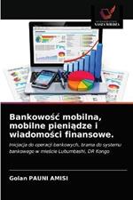 Bankowosc mobilna, mobilne pieniadze i wiadomosci finansowe.