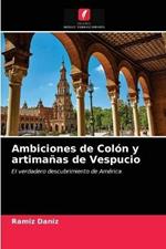 Ambiciones de Colon y artimanas de Vespucio