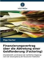 Finanzierungsvertrag uber die Abtretung einer Geldforderung (Factoring)