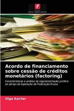 Acordo de financiamento sobre cessao de creditos monetarios (factoring)