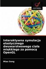 Interaktywna symulacja elastycznego dwuwarstwowego ciala miekkiego za pomoca OpenGL