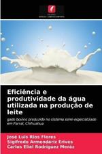 Eficiencia e produtividade da agua utilizada na producao de leite