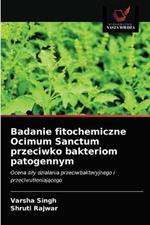 Badanie fitochemiczne Ocimum Sanctum przeciwko bakteriom patogennym