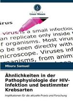 AEhnlichkeiten in der Pathophysiologie der HIV-Infektion und bestimmter Krebsarten