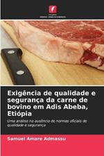 Exigencia de qualidade e seguranca da carne de bovino em Adis Abeba, Etiopia