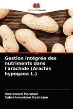 Gestion integree des nutriments dans l'arachide (Arachis hypogaea L.)