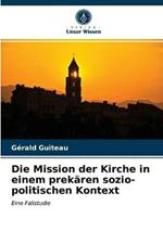 Die Mission der Kirche in einem prekaren sozio-politischen Kontext