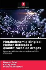 Metabolonomia dirigida: Melhor deteccao e quantificacao de drogas