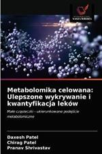 Metabolomika celowana: Ulepszone wykrywanie i kwantyfikacja lekow