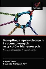 Kompilacja sprawdzonych i recenzowanych artykulow biznesowych