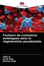 Facteurs de croissance autologues dans la regeneration parodontale