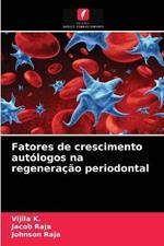 Fatores de crescimento autologos na regeneracao periodontal