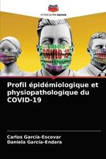 Profil epidemiologique et physiopathologique du COVID-19