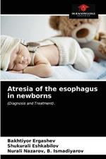Atresia of the esophagus in newborns