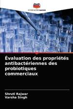 Evaluation des proprietes antibacteriennes des probiotiques commerciaux