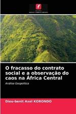 O fracasso do contrato social e a observacao do caos na Africa Central