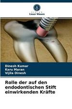 Rolle der auf den endodontischen Stift einwirkenden Krafte