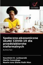 Spoleczno-ekonomiczne skutki COVID-19 dla przedsiebiorstw nieformalnych