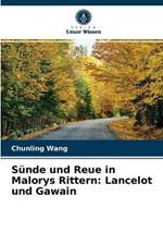 Sunde und Reue in Malorys Rittern: Lancelot und Gawain