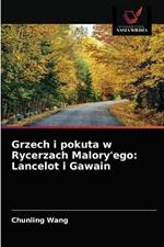 Grzech i pokuta w Rycerzach Malory'ego: Lancelot i Gawain