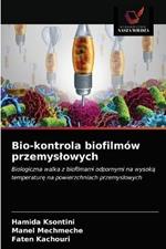 Bio-kontrola biofilmow przemyslowych